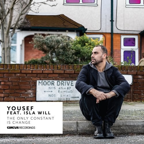 Yousef – The Only Constant Is Change (feat. Isla Will) [CIRCUS107]